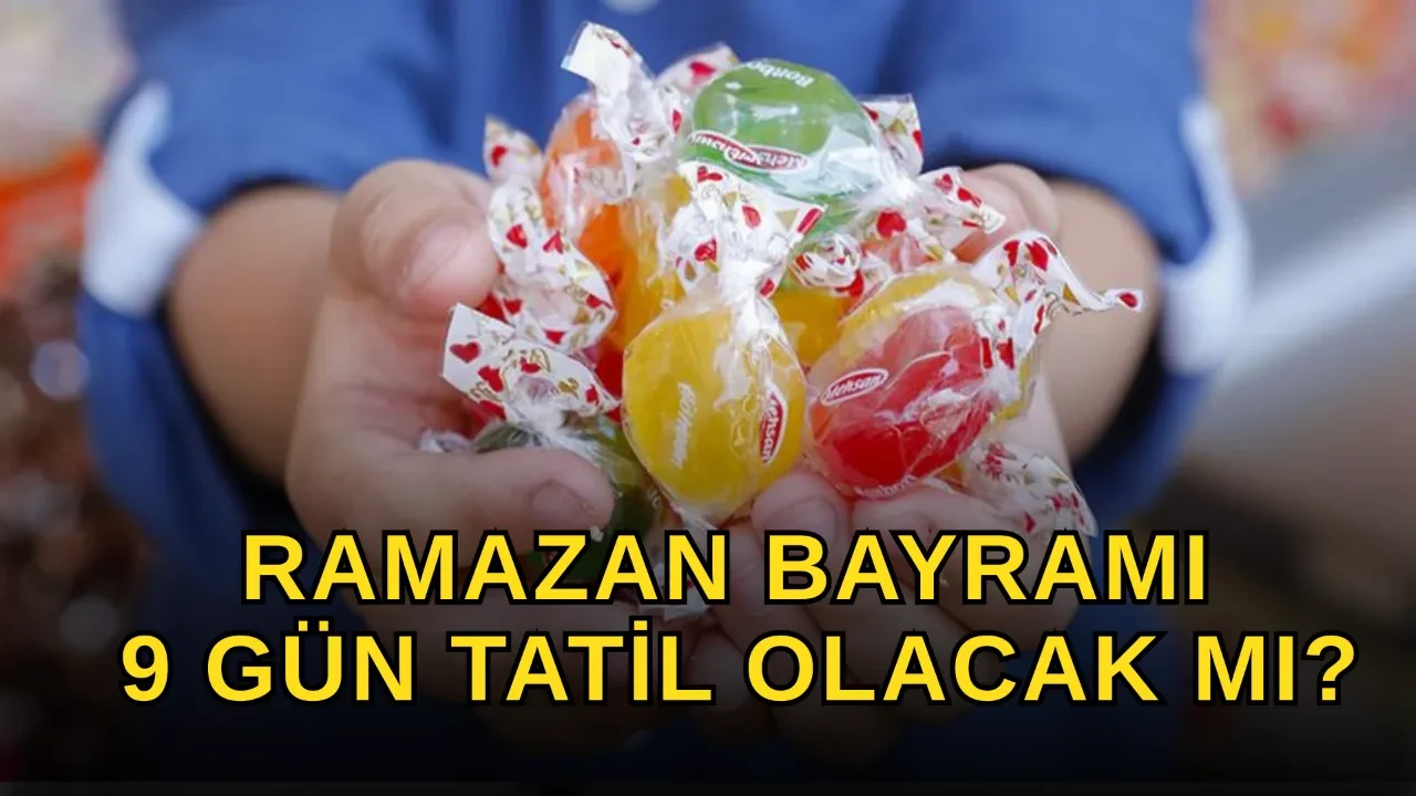 Ramazan Bayramı Tatili 9 Gün Olacak mı? Ara Tatil ile Birleşecek mi?(Kardeş Haber)