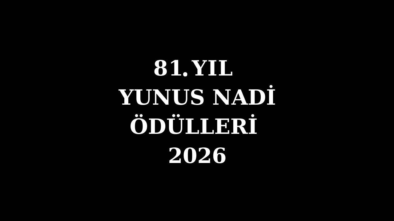 81. YUNUS NADİ ÖDÜLLERİ YARIŞMASI BAŞLADI